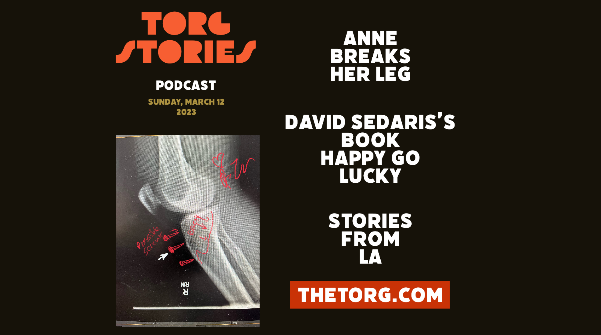 Anne Breaks Her Leg and David Sedaris’s collect of essays HAPPY GO
LUCKY