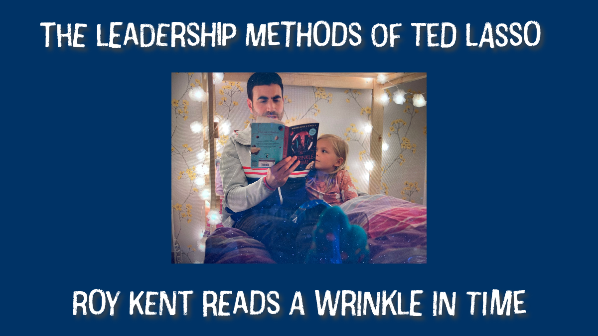 The Leadership Methods of Ted Lasso